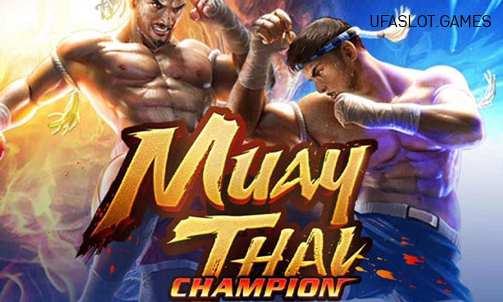 เกม Muay Thai Champion Slot สล็อตแตกหนัก