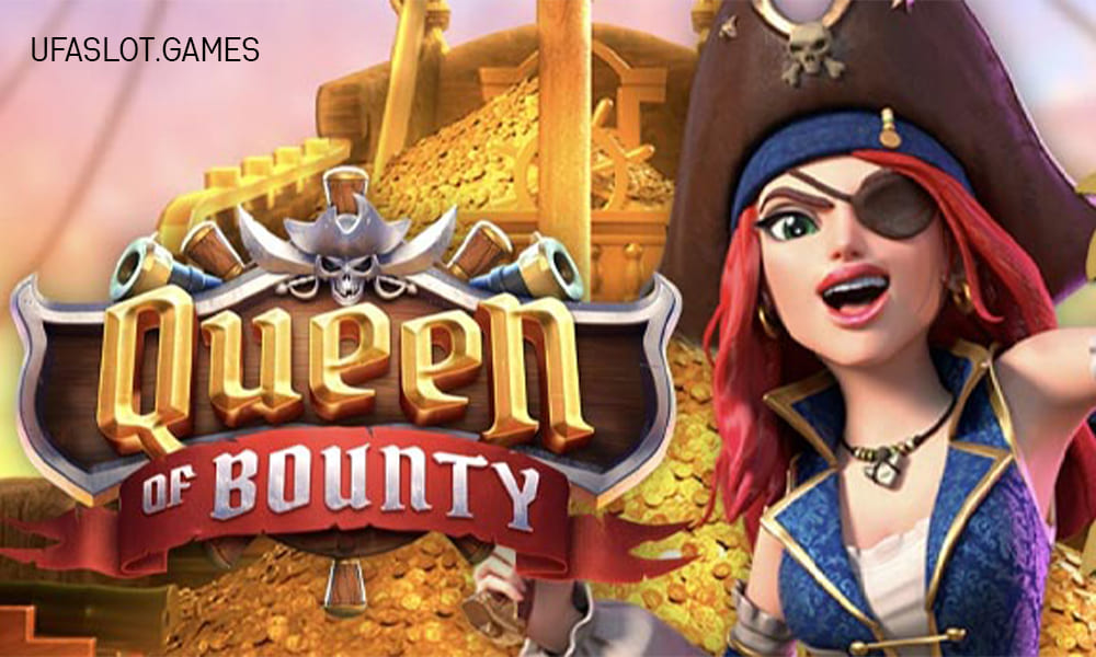 เกมสล็อตแตกดี Queen of Bounty ราชินีล่ารางวัล